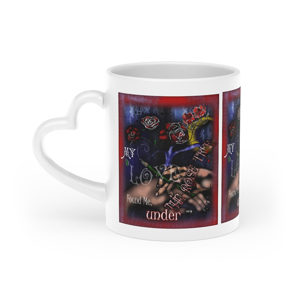 My Love Found Me Under a Rose Tree Heart-Shaped Mug
