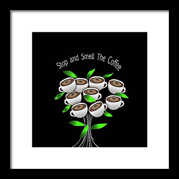 Stop and Smell The Coffee - Framed Print