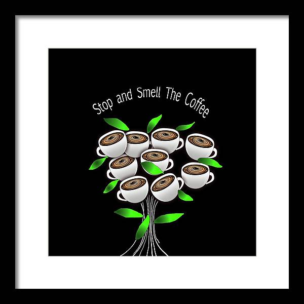Stop and Smell The Coffee - Framed Print