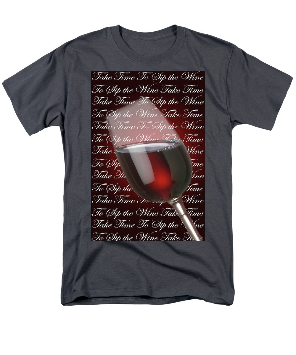 Take Time To Sip The Wine - Men's T-Shirt (Regular Fit)