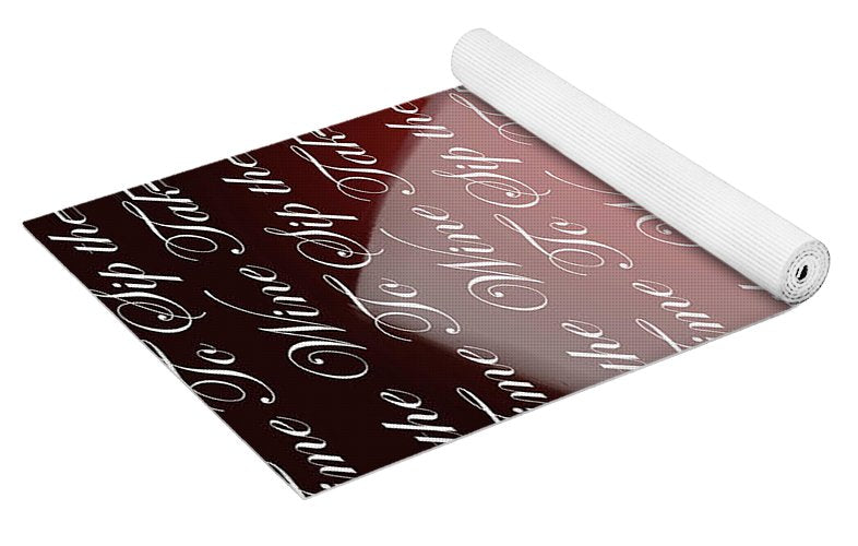 Take Time To Sip The Wine - Yoga Mat