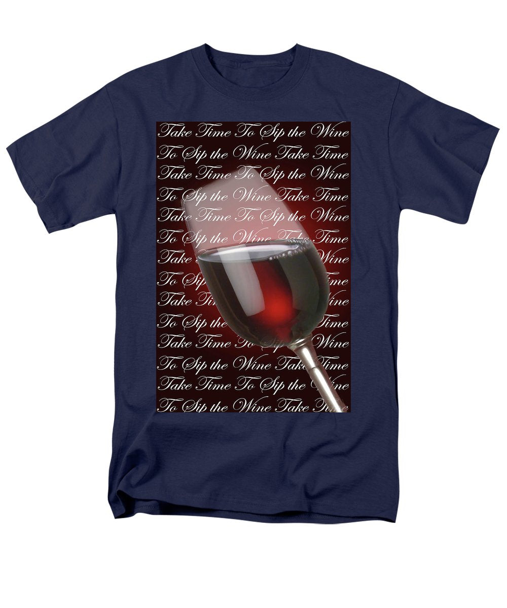 Take Time To Sip The Wine - Men's T-Shirt (Regular Fit)