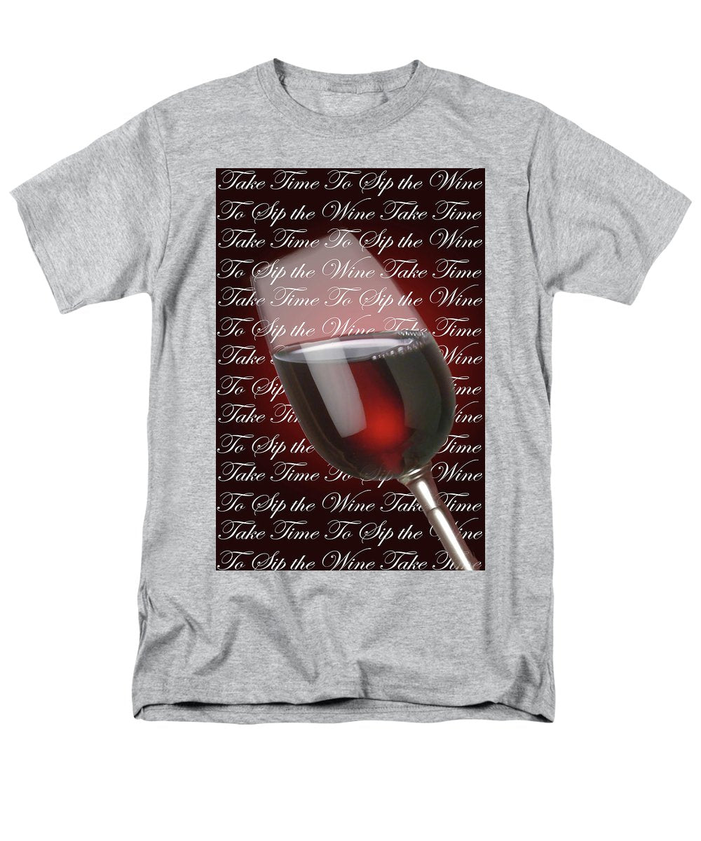 Take Time To Sip The Wine - Men's T-Shirt (Regular Fit)
