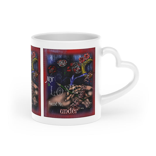 My Love Found Me Under a Rose Tree Heart-Shaped Mug