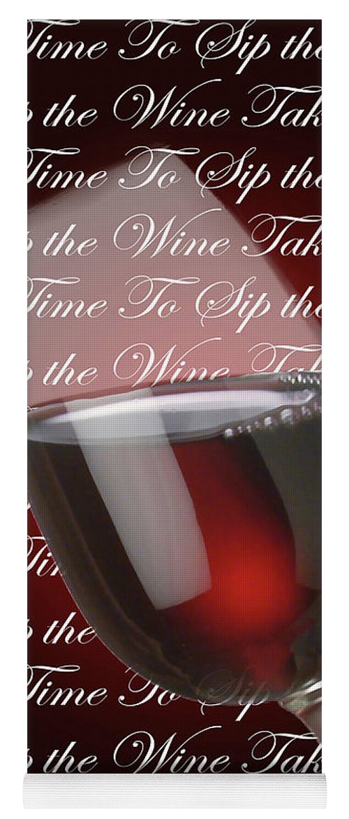 Take Time To Sip The Wine - Yoga Mat